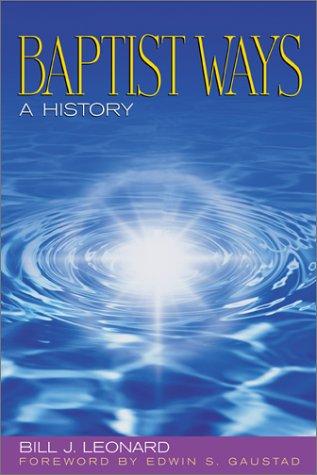 Baptist Ways by Bill J. Leonard