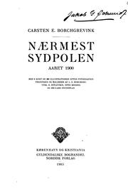 Cover of: Nærmest sydpolen aaret 1900 by Carsten Egeberg Borchgrevink
