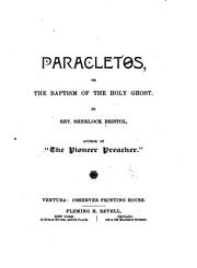 Cover of: Paracletos, Or, The Baptism of the Holy Ghost: Or The Baptism of the Holy ...