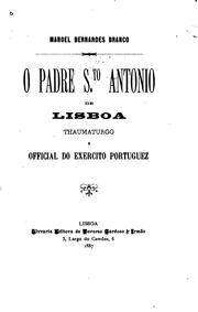 Cover of: O padre S. to Antonio de Lisboa: thaumaturgo e official do exercito portuguez