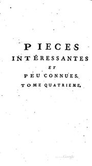 Cover of: Pièces intéressantes et peu connues, pour servir à l'histoire et à la ...