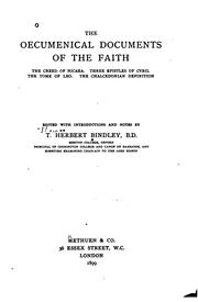 Cover of: The Oecumenical Documents of the Faith: The Creed of Nicaea. Three Epistles ...