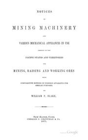 Cover of: Notices of Mining Machinery and Various Mechanical Appliances in Use Chiefly in the Pacific ...