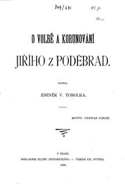Cover of: O volbě a korunování Jiřího z Poděbrad