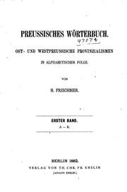 Cover of: Preussisches Wörterbuch: Ost- und westpreussische Provinzialismen in alphabetischer Folge