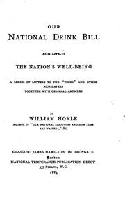Cover of: Our National Drink Bill as it Affects the Nations Well-being: A Series of Letters to the Times ... | William Hoyle