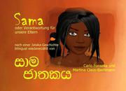 Cover of: Sama oder Verantwortung für unsere Eltern: nach einer Jataka-Geschichte bilingual wiedererzählt von Carlo Fonseka (Sinhala) und Martina Claus-Bachmann (German)