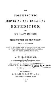 Cover of: The North Pacific Surveying and Exploring Expedition, Or, My Last Cruise: Where We Went and what ...