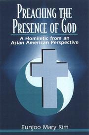 Cover of: Preaching the Presence of God: A Homiletic from an Asian American Perspective