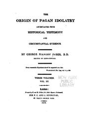 Cover of: The Origin of Pagan Idolatry Ascertained from Historical Testimony and Circumstantial Evidence ...