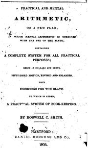 Cover of: Practical and Mental Arithmetic, on a New Plan, in which Mental Arithmetic is Combined with the ... by Roswell Chamberlain Smith
