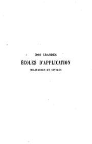 Cover of: Nos grandes écoles d'application militaires et civiles: Iphigénie, Saumur, Fontainebleau ...