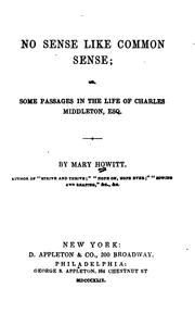 Cover of: No Sense Like Common Sense: Or, Some Passages in the Life of Charles Middleton by Mary Botham Howitt