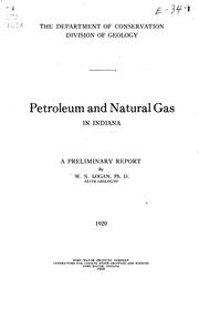 Cover of: Petroleum and Natural Gas in Indiana: A Preliminary Report | William Newton Logan