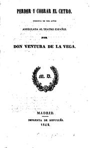 Cover of: Perder y cobrar el cetro: Comedia en dos actos