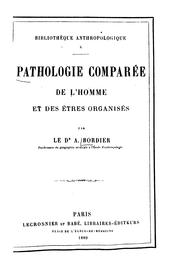 Cover of: Pathologie comparée de l'homme et des êtres organisés by Arthur Bordier