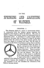 Cover of: On the Springing and Adjusting of Watches: Being a Description of the Balance Spring and the ...