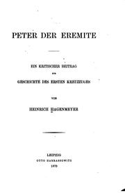 Cover of: Peter der Eremite: Ein kritischer Beitrag zur Geschichte des ersten Kreuzzuges by Heinrich Hagenmeyer