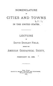Cover of: Nomenclature of Cities and Towns in the United States: Lecture of David Dudley Field, Before the ...