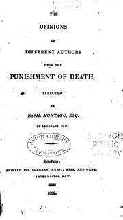 Cover of: The Opinions of Different Authors Upon the Punishment of Death by Basil Montagu
