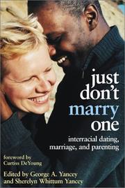 Cover of: Just Don't Marry One: Interracial Dating, Marriage, and Parenting