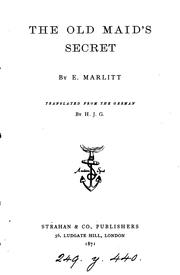 Cover of: The old maid's secret, by E. Marlitt, tr. by H.J.G.