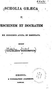 Cover of: Scholia Graeca in Aeschinem et Isocratem ex conicibus aucta et emendata