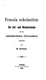 Cover of: Prussia Scholastica: Die Ost- und Westpreussen auf den mittelalterlichen Universitäten