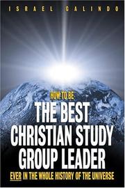 Cover of: How to Be the Best Christian Study Group Leader Ever in the Whole History of the Universe