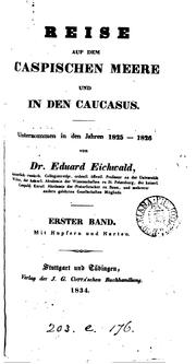 Cover of: Reise auf dem Caspischen Meere und in dem Caucasus: Unternommen in den Jahren 1825-1826 by Carl Eduard von Eichwald