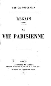 Cover of: Regain: La vie parisienne by Nestor Roqueplan