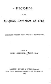 Cover of: Records of the English Catholics of 1715: Compiled Wholly from Original Documents by John Orlebar Payne