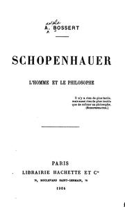 Cover of: Schopenhauer, l'homme et le philosophe by Adolphe Bossert
