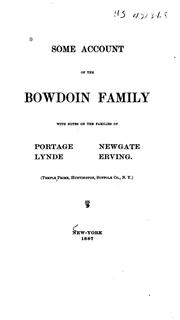 Cover of: Some Account of the Bowdoin Family: With Notes on the Families of Portage, Newgate, Lynde, Erving