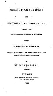 Cover of: Select Anecdotes and Instructive Incidents: Taken from Publications of Several Members of the ... by John Barclay