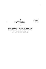 Cover of: Proverbes et dictons populaires, avec les dits du Mercier et des Marchands, et les Crieries de Paris, aux XIIIe et XIVe siècles