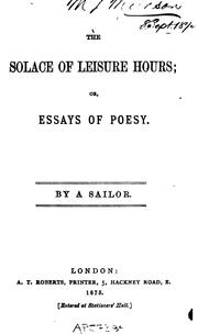 Cover of: The Solace of Leisure Hours, Or, Essays of Poesy