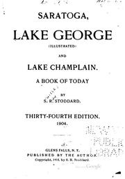 Cover of: Saratoga, Lake George and Lake Champlain: A Book of Today