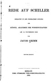 Cover of: Rede auf Schiller...: Gehalten in der feierlichen Sitzung der Königl. Akademie der ... by Brothers Grimm