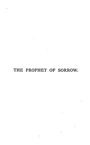 Cover of: The prophet of sorrow, or The life and times of Jeremiah