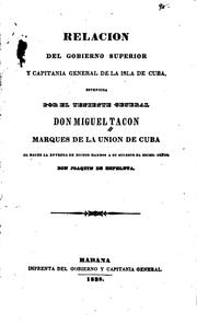 Cover of: Relacion del gobierno superior y capitania general de la Isla de Cuba