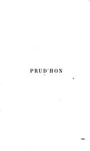 Cover of: Prud'hon; sa vie, ses œuvres et sa correspondance: sa vie, ses œuvres et sa ...