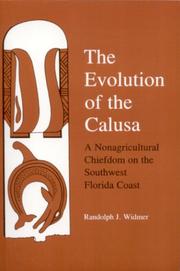 Cover of: The evolution of the Calusa: a nonagricultural chiefdom on the southwest Florida coast
