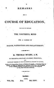 Cover of: Remarks on a Course of Education Designed to Prepare the Youthful Mind for a Career of Honour ... by Thomas Myers