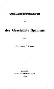 Cover of: Quellenforschungen aus der Geschichte Spaniens by Adolf Ebert