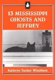 Cover of: 13 Mississippi Ghosts and Jeffrey by Kathryn Tucker Windham