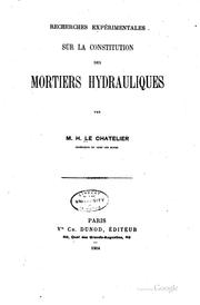 Cover of: Recherches expérimentales sur la constitution des mortiers hydrauliques