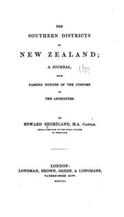 Cover of: The Southern Districts of New Zealand: A Journal, with Passing Notices of the Customs of the ...