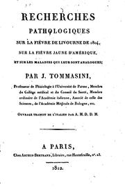 Cover of: Recherches pathologiques sur la fièvre de Livourne de 1804: sur la fièvre jaune d'Amérique et ...