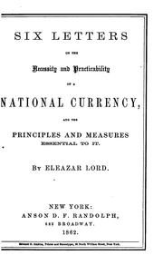 Cover of: Six Letters on the Necessity and Practicability of a National Currency: And the Principles and ...